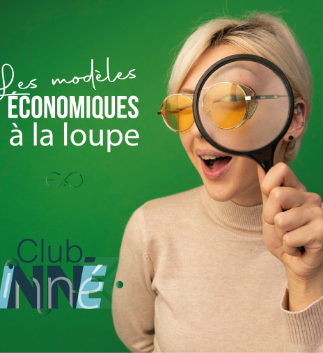 Les modèles économiques à la loupe 